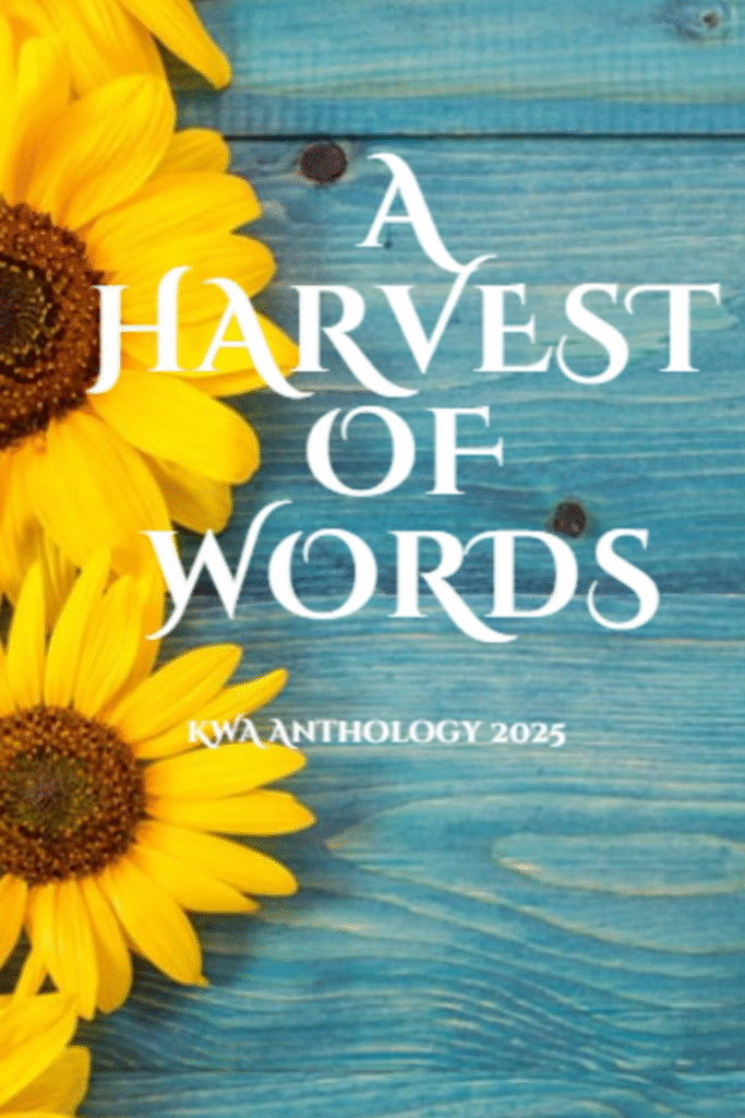Book cover with title A Harvest of Words and a substitle of KWA Anthology 2025 on a background of turquoise stained oak with two sunflower blooms aligned vertically along the left edge